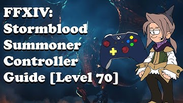FFXIV Summoner Controller Guide Level 70 [Cross Hotbar Layout]