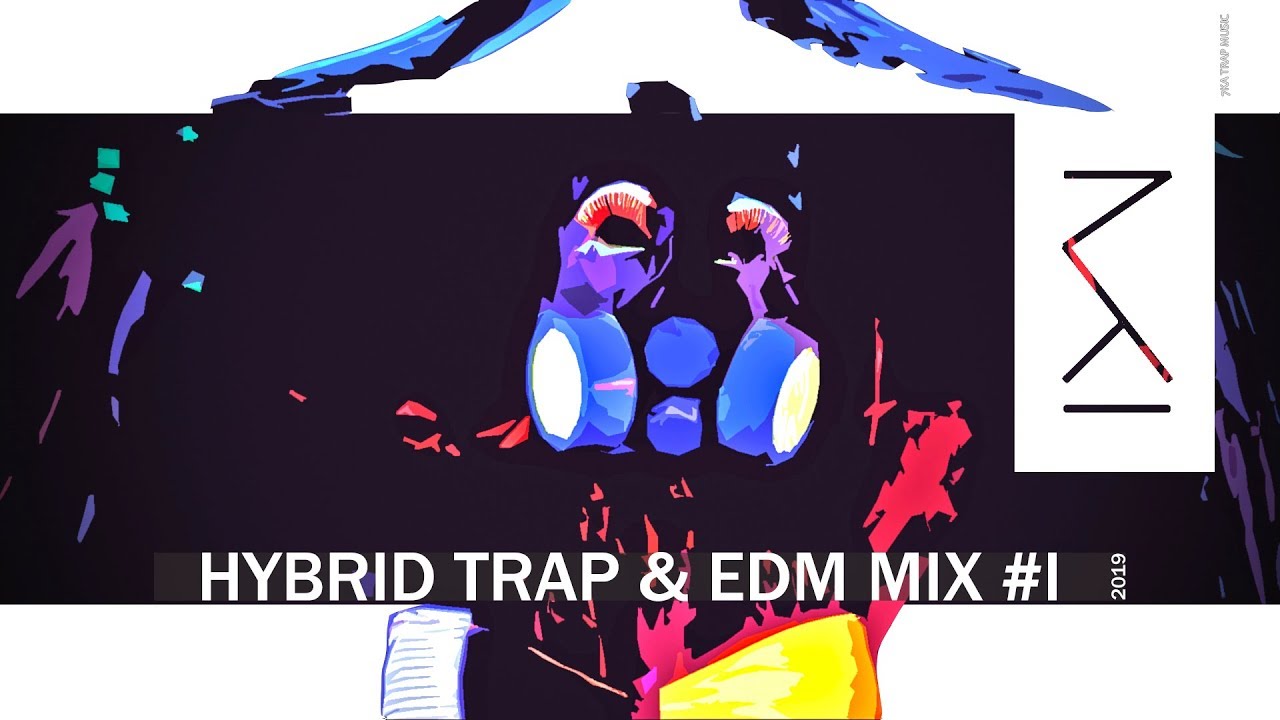 Hybrid Trap & EDM Mix 2019 