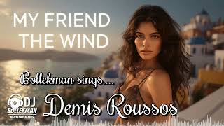 My Friend The Wind 💫 Bollekman Sings Demis Roussos - Epic 80S Italo Disco Resimi