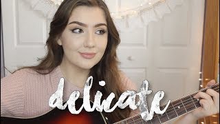 Delicate - Taylor Swift Cover Katie Lowe