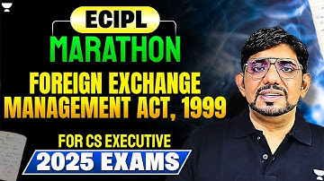 Foreign Exchange Management Act, 1999 CS EXECUTIVE ONE SHOT REVISION | ECIPL for JUNE