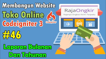46 Toko Online Codeigniter - Laporan Penjualan Bulanan Dan Tahunan