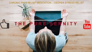 Meditation for Chronic pain relief  | deeper stress relief