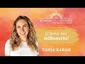 E4. ¡Cómo ser millonario! | El Poder de lo Invisible con Tania Karam