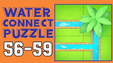 WATER CONNECT PUZZLE – Level 56,57,58,59