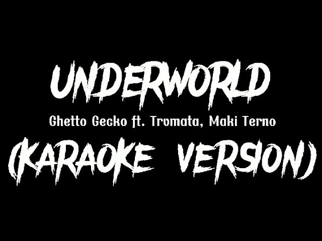 UNDERWORLD - Ghetto Gecko ft. Trvmata, & Maki Terno (KARAOKE VERSION By Louyd Valleras)