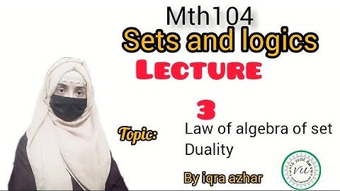 Mth104  lecture no 3(sets and logics)||#mth104#lecture3#sets #logics#iqraazhar