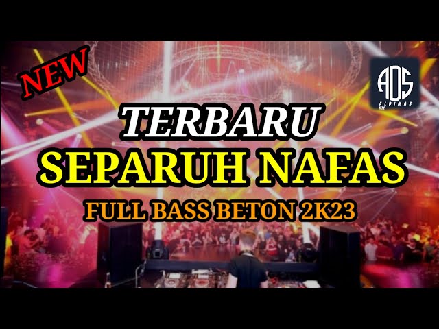 SEPARUH NAFASS JUNGLE DUTCH  FULL BASS BETON 2K23 class=