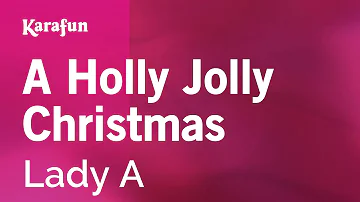 A Holly Jolly Christmas - Lady A | Karaoke Version | KaraFun