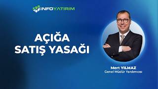 Açığa Satış Yasağı Mert Yılmaz Yorumluyor 22 Nisan 2026 İnfo Yatırım