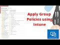 Apply Group Polices on Windows 10 Machines using Intune demo.