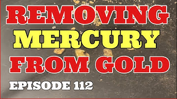 REMOVING MERCURY FROM CHUNKY GOLD