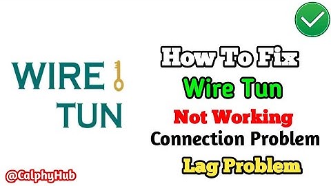 how to fix wire tun vpn app not working | wire tun vpn connection problem fixed | fix wire tun lag