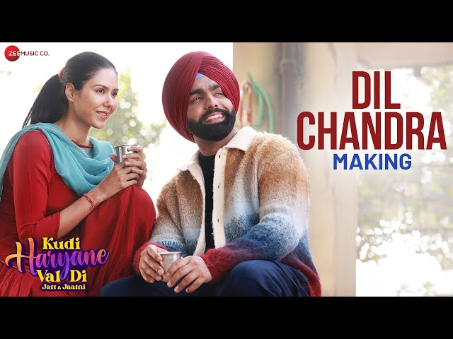 Dil Chandra - Making | Kudi Haryane Val Di | Ammy Virk & Sonam Bajwa | Mannat Noor, V Rakx, Happy R class=