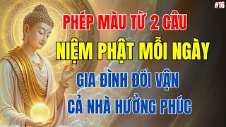 Phép Màu Từ 2 Câu Niệm Phật Mỗi Ngày – Gia Đình Đổi Vận, Cả Nhà Hưởng Phúc