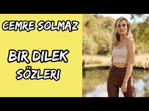 Cemre Solmaz – Bir Dilek (Sözleri/Lyrics)