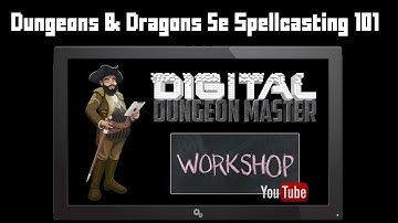 Dungeons & Dragons 5e Spellcasting 101, Everything You Need To Know For New Players (Unedited)