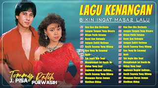 Tembang Kenangan Nostalgia Indonesia 80an - Lagu Tommy J Pisa dan Ratih Purwasih|Lagu Lawas Terbaik