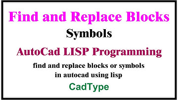 how to find and replace blocks | symbols | in autocad using lisp | CTL95