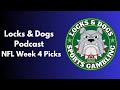 NFL Week 4 Picks | Locks &amp; Dogs Podcast