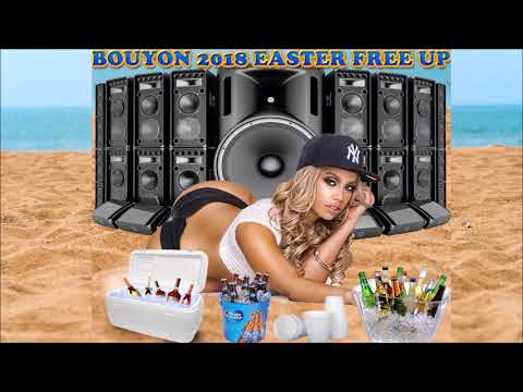 Bouyon 2018 Easter Free Up  Mix by djeasy