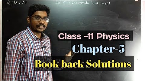 CLASS 11 PHYSICS || CHAPTER 5 || BOOKBACK SOLUTIONS || INBARAJ SIR