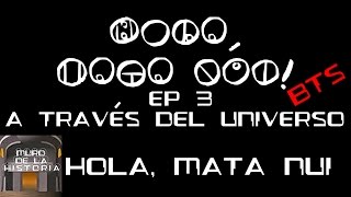 A Través del Universo - Episodio 3 (Behind The Scenes) - Hola, Mata Nui