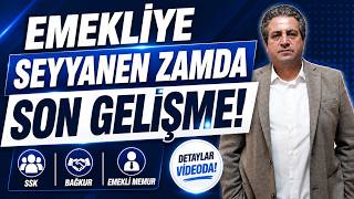 Emekliye Seyyanen Zamda Son Gelişme