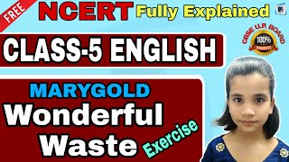 NCERT Class 5 English Marigold Wonderful Waste Full explanation with Questions and Answer, New words