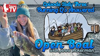 Open Boat Burning Q's Answered Part 3 ep  63