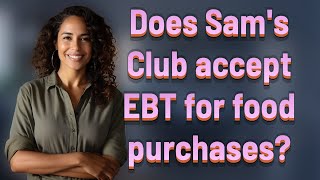 Does Sam's Club accept EBT for food purchases?