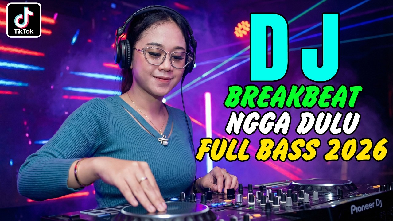 DJ BREAKBEAT BASS TERBARU 2026 - DJ NGGA DULU JANGAN LAGI LAGI KAMU CARI CARI | FULL BASS