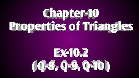 4/December/2020, Class-7, Chapter-10 (Properties of Triangles), Ex-10.2 (Q-8, Q-9, Q-10)