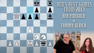 Thumbnail for Ben's Best from 2013: Ben Finegold vs Tommy Ulrich