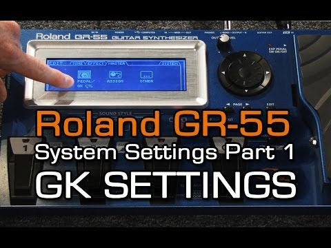GR-55 System Settings Part 1 of 4 GK SETTINGS