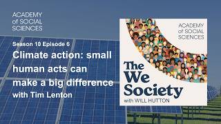 Climate action: small human acts can make a big difference with Tim Lenton | The We Society S10 Ep6
