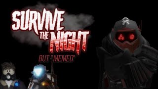 Survive The Night But Memed