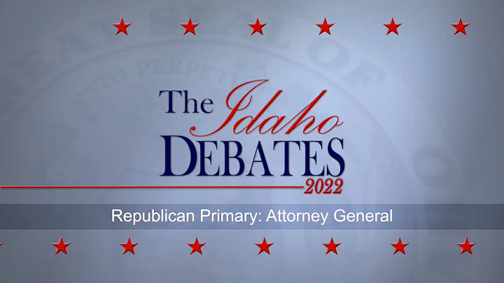 Attorney General | Republican Primary Debate | The Idaho Debates 2022