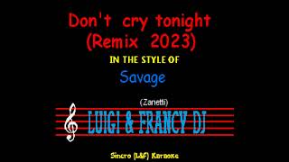Savage - Don't cry tonight (Remix 2023) "Sincro (L&F) Karaoke"