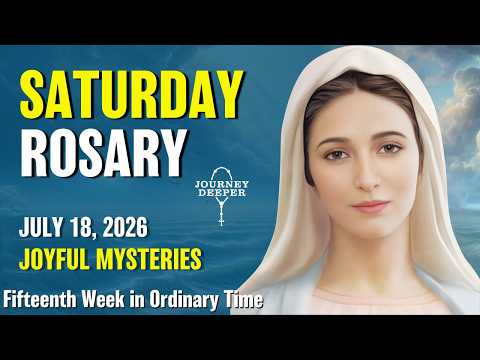 Saturday Rosary ❤️ Joyful Mysteries of Rosary ❤️ July 18, 2026 VIRTUAL ROSARY