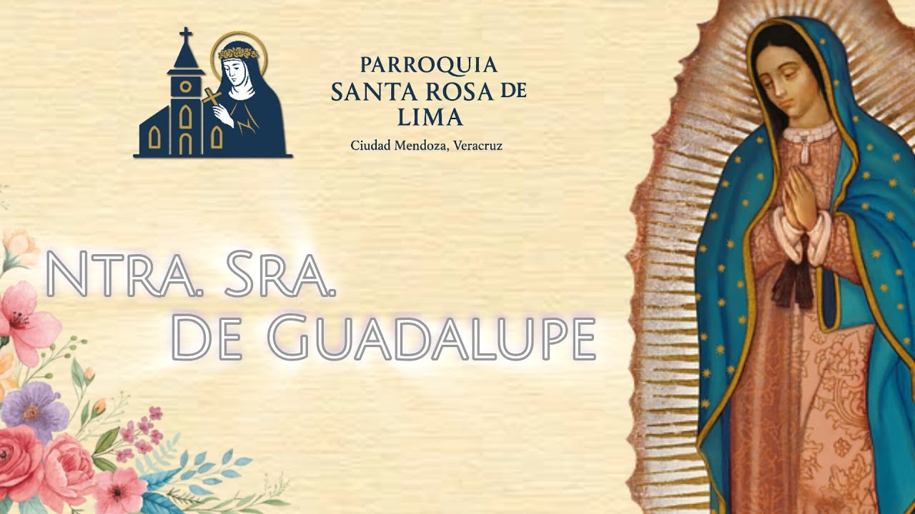 P. Santa Rosa de Lima / Ntra. Sra. De Guadalupe | 12 de Diciembre 2025.