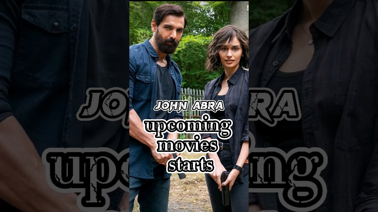 upcoming movies hindi || john abra 