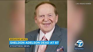 Sheldon Adelson, casino mogul and GOP power broker, dies | ABC7