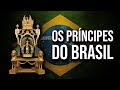 OS PRÍNCIPES HERDEIROS DA MONARQUIA BRASILEIRA