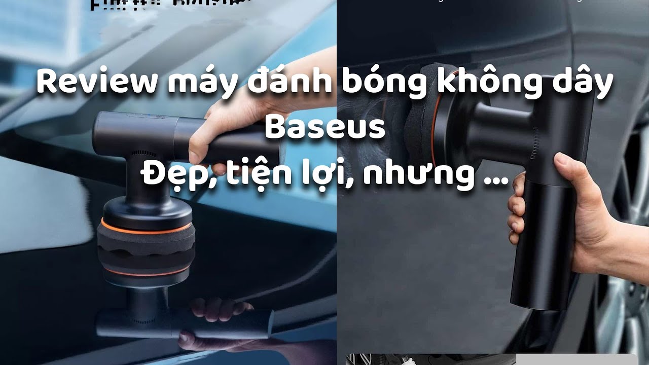 Review máy đánh bóng dùng pin baseus - Đẹp, tiện lợi, nhưng ... - YouTube