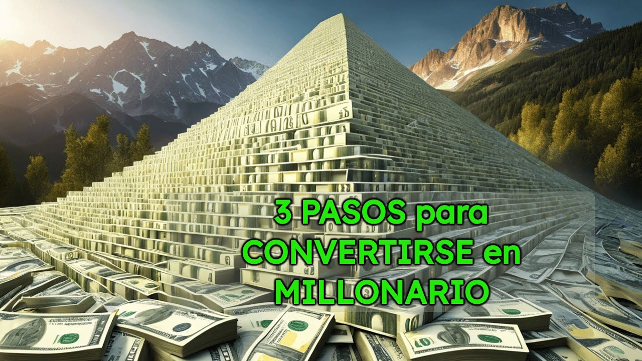 3 PASOS para CONVERTIRSE en MILLONARIO - YouTube