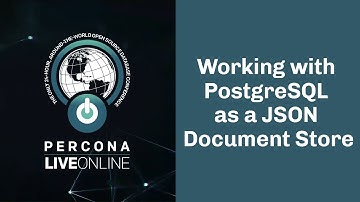 Working With #PostgreSQL As A #JSON Document Store - Robert Bernier - #Percona Live Online 2020