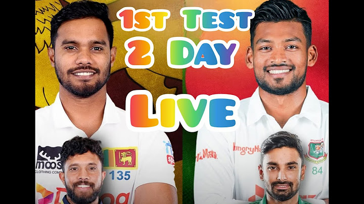 Sri Lanka vs Bangladesh 1st Test Day 2 Live Cricket Score Commentary Bangladesh tour of Sri Lanka