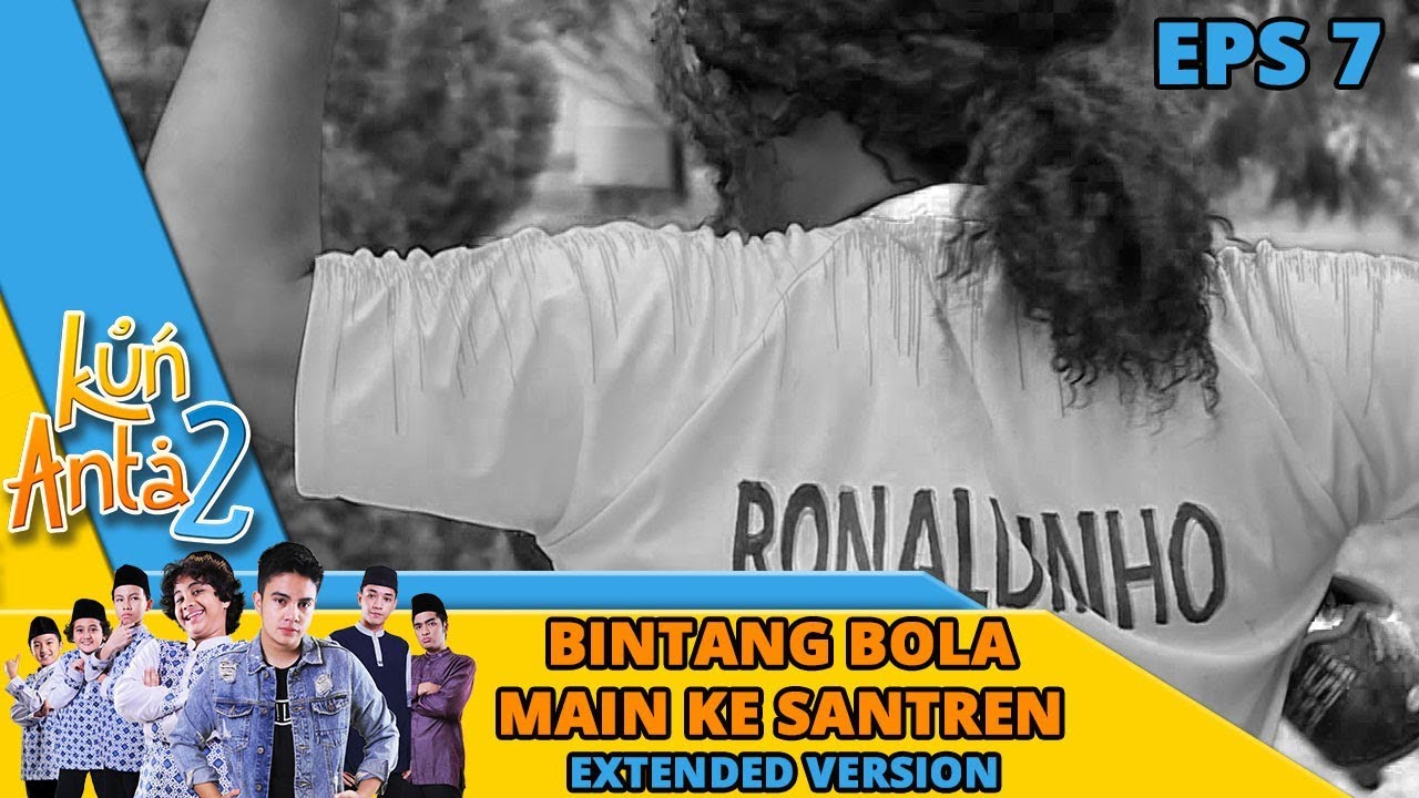 Bintang Bola Dunia Ronaldinho Kunjungi Pesantren Part 2 - Kun Anta Eps 7