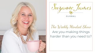 Are you making things harder than you need to?